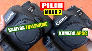 Kamera APSC vs Full Frame Apa Bedanya  Pilih Canon 6D atau Canon 80D [upl. by Nnyl428]