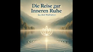 quotFinde deine innere Ruhe Eine geführte 25minütige Reise zur Entspannung und Gelassenheitquot [upl. by Nonnair]