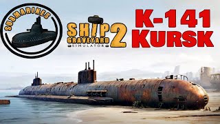 Submarines DLC K141 Kursk 2 Ship Graveyard Simulator 2 Anton pl [upl. by Faxen]