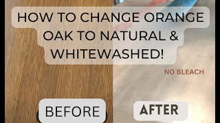 How to change ORANGE OAK wood furniture into whitewashed oak in 3 steps [upl. by Lika298]