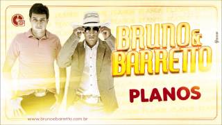 BRUNO E BARRETTO  PLANOS PART EVANDRO E HENRIQUE [upl. by Clawson]