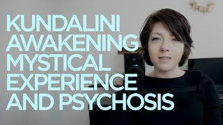 Kundalini Awakening Mystical Experience and Psychosis [upl. by Oiliruam]