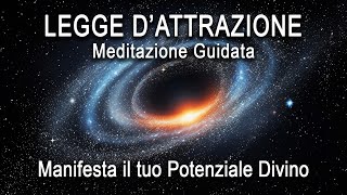 Meditazione Guidata  Manifesta il tuo Potenziale Divino Legge di Attrazione [upl. by Carrew128]