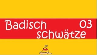 Badisch schwätze 03 [upl. by Iinden]