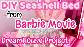 OOAK Barbie DreamHouse Project ep4 DIY Seashell Bed from Barbie Movie [upl. by Esiralc]