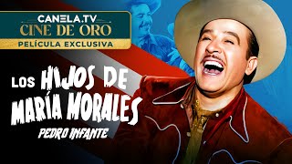 Los Hijos de María Morales 1952 Película completa con Pedro Infante  CanelaTV [upl. by Nellda840]