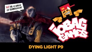 IOBAGG  Dying Light P9 [upl. by Bret465]