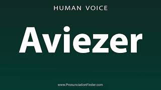 How To Pronounce Aviezer [upl. by Max]