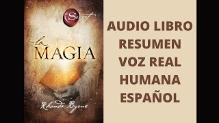 💫🧙🏼‍♀️LA MAGIA AUDIO LIBRO RESUMEN VOZ REAL HUMANA ESPAÑOL RHONDA BYRNE RESUMEN COMPLETO [upl. by Chaiken]