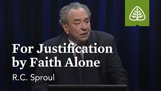 RC Sproul For Justification By Faith Alone [upl. by Rehpretsirhc169]