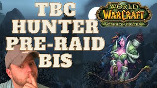 WoW Classic TBC  Hunter Pre Raid Gearing [upl. by Enilarak]