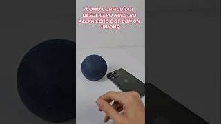 Como CONFIGURAR cualquier ALEXA Echo Dot Con un IPHONE alexa amazon iphone [upl. by Tyree472]