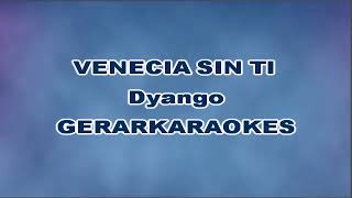 Venecia sin ti  Dyango  Karaoke [upl. by Columbus658]