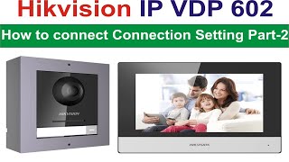 hikvision IP VDP KIS 602 Complete setting Connection Part 2  Video Door Phone Door Lock Connection [upl. by Izaak]