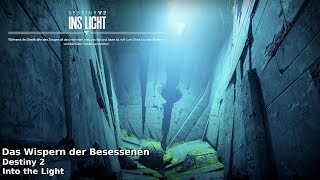 Destiny 2 DerElu Das Wispern der Besessenen quotInto the Lightquot [upl. by Ferdinana]