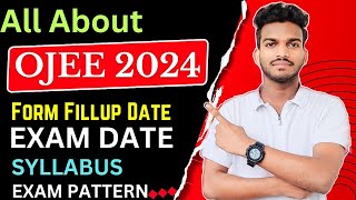 OJEE 2024  All You Need About OJEE 2024  OJEE 2024 Form Fillup Exam Date Syllabus Exam Pattern [upl. by Yerocaj]