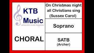 On Christmas night all Christians Sing Sussex Carol SATB Choir Soprano Part OnlyVerse 1 [upl. by Kehr]