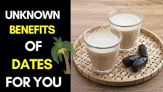 Unknown Benefits of Dates for You  How to Incorporate Dates into Your Diet [upl. by Hansiain]