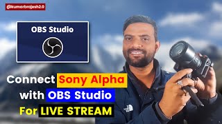 V28 How to Connect Sony Alpha  DSLR with OBS for Live Streaming👍 kumarbrajesh20 [upl. by Anama]