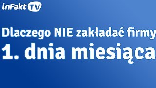 Dlaczego NIE zakładać firmy 1 dnia miesiąca odc 12 [upl. by Rehptsirhc]