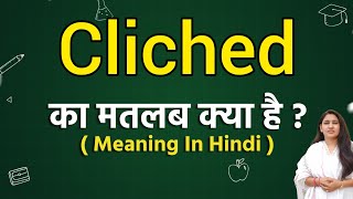 Cliched meaning in hindi  Cliched ka matlab kya hota hai  Word meaning [upl. by Ardnauqal]