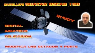 Radioamatori  Oscar 100  Modifica LNB OPTICUM LQP04H [upl. by Yemac]