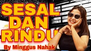 SESAL DAN RINDU COVER  MINGGUS NAHAK [upl. by Hnahym]