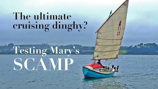 The ultimate cruising dinghy  Testing Marys SCAMP [upl. by Cerellia]