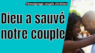 Témoignage de restauration de notre couple Dieu a sauvé notre mariage [upl. by Relyat]