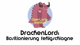 DrachenLord Bositionierung fehlgschlagne [upl. by Qirat]