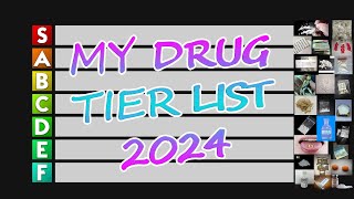 My Drug Tier List 2024 [upl. by Cristal503]