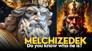 Who was MELCHIZEDEK What Every Bible Student Should Know [upl. by Enahsal]