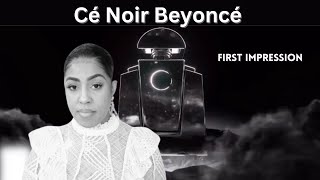 Beyoncé CÉ NOIR FIRST IMPRESSION 2023  DO YOU NEED IT [upl. by Jair]