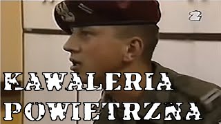 WOJSKOWY BIG BROTHER  Historia serialu quotKawaleria Powietrznaquot [upl. by Pasquale]