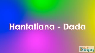 Hantatiana  Dada Lyrics [upl. by Llednahc]