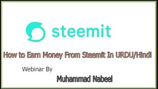 How to Earn Money From Steemit In URDU Hindi Full Course 1st Webinar [upl. by Kursh]