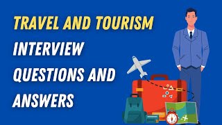 Travel and Tourism Interview Questions And Answers [upl. by Evvie]