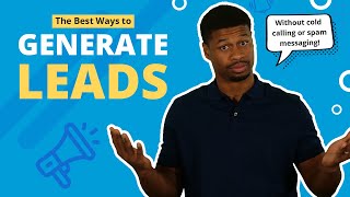 How To Generate Leads The BEST Methods For Lead Generation In 2024 [upl. by Atinele739]