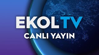 EKOL TV Canlı Yayın  🔴 Canlı Yayın ᴴᴰ [upl. by Crean]