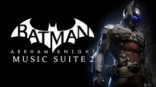 Batman Arkham Knight Soundtrack Music Suite 2 [upl. by Romito394]