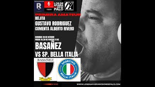 EN VIVO  BASAÑEZ VS SPORTIVO BELLA ITALIA  TORNEO CLAUSURA  PRIMERA AMATEUR DIV C [upl. by Eednus]