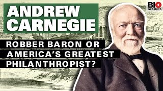 Andrew Carnegie Robber Baron or America’s Greatest Philanthropist [upl. by Vivyanne]