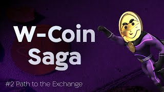 WCoin Saga  Episode 2 Road to Exchange 🚀 [upl. by Imef]