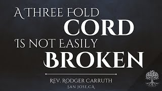 quotA Three Cord Is Not Easily Brokenquot Rev Rodger Carruth  5292024 [upl. by Ancel]