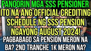 ✅SSS PENSIONERS OFFICIAL CREDITING SCHEDULE NG PENSION NGAYONG AUGUST 2024 2ND TRANCHE MERON NA [upl. by Dibb976]