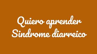 SEMIOLOGÍA  SÍNDROME DIARREICO DIARREA DISENTÉRICO DISENTERÍA Y MALABSORTIVO MALABSORCIÓN [upl. by Dnaltruoc487]