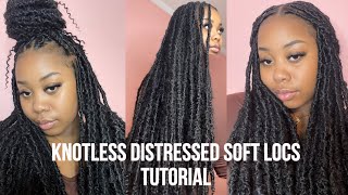 DISTRESSED SOFT LOCS TUTORIAL KNOTLESS METHOD NATURAL LOOK [upl. by Giuseppe]