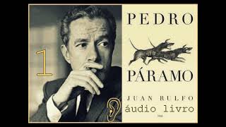 áudio 1 PEDRO PÁRAMO Juan Rulfo [upl. by Guarino245]