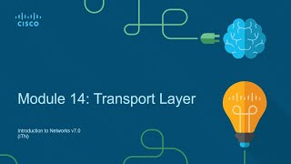 Module 14 Transport Layer  INTRODUCTION TO NETWORKS  CCNA 1 [upl. by Ellehcam]