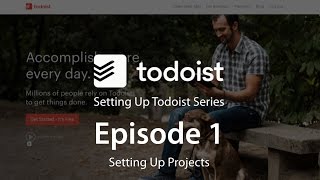 Starting Out With Todoist  Episode 1  Setting up projects [upl. by Enimrac]